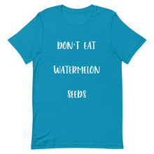 Load image into Gallery viewer, Don't Eat Watermelon Seeds T-Shirt