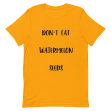 Load image into Gallery viewer, Don't Eat Watermelon Seeds T-Shirt