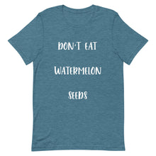 Load image into Gallery viewer, Don't Eat Watermelon Seeds T-Shirt