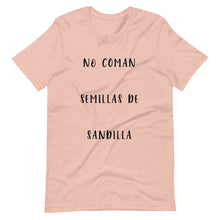 Load image into Gallery viewer, No Coman Semillas de Sandilla - T-Shirt