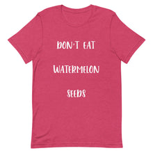 Load image into Gallery viewer, Don't Eat Watermelon Seeds T-Shirt
