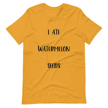 Load image into Gallery viewer, I Ate Watermelon Seeds T-Shirt