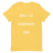 Load image into Gallery viewer, Don't Eat Watermelon Seeds T-Shirt