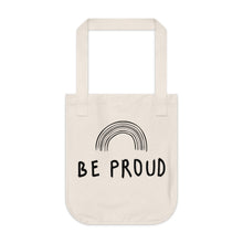 Load image into Gallery viewer, Be Proud - Organic Canvas Tote Bag
