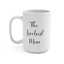 Load image into Gallery viewer, Loveliest Mom Mug - 15oz
