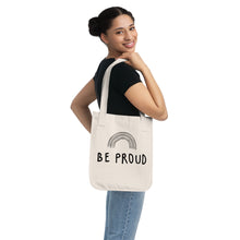Load image into Gallery viewer, Be Proud - Organic Canvas Tote Bag
