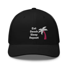 Load image into Gallery viewer, Eat Beach Sleep Repeat - Trucker Cap
