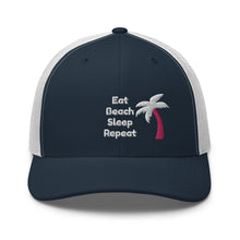Load image into Gallery viewer, Eat Beach Sleep Repeat - Trucker Cap
