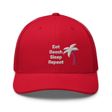 Load image into Gallery viewer, Eat Beach Sleep Repeat - Trucker Cap

