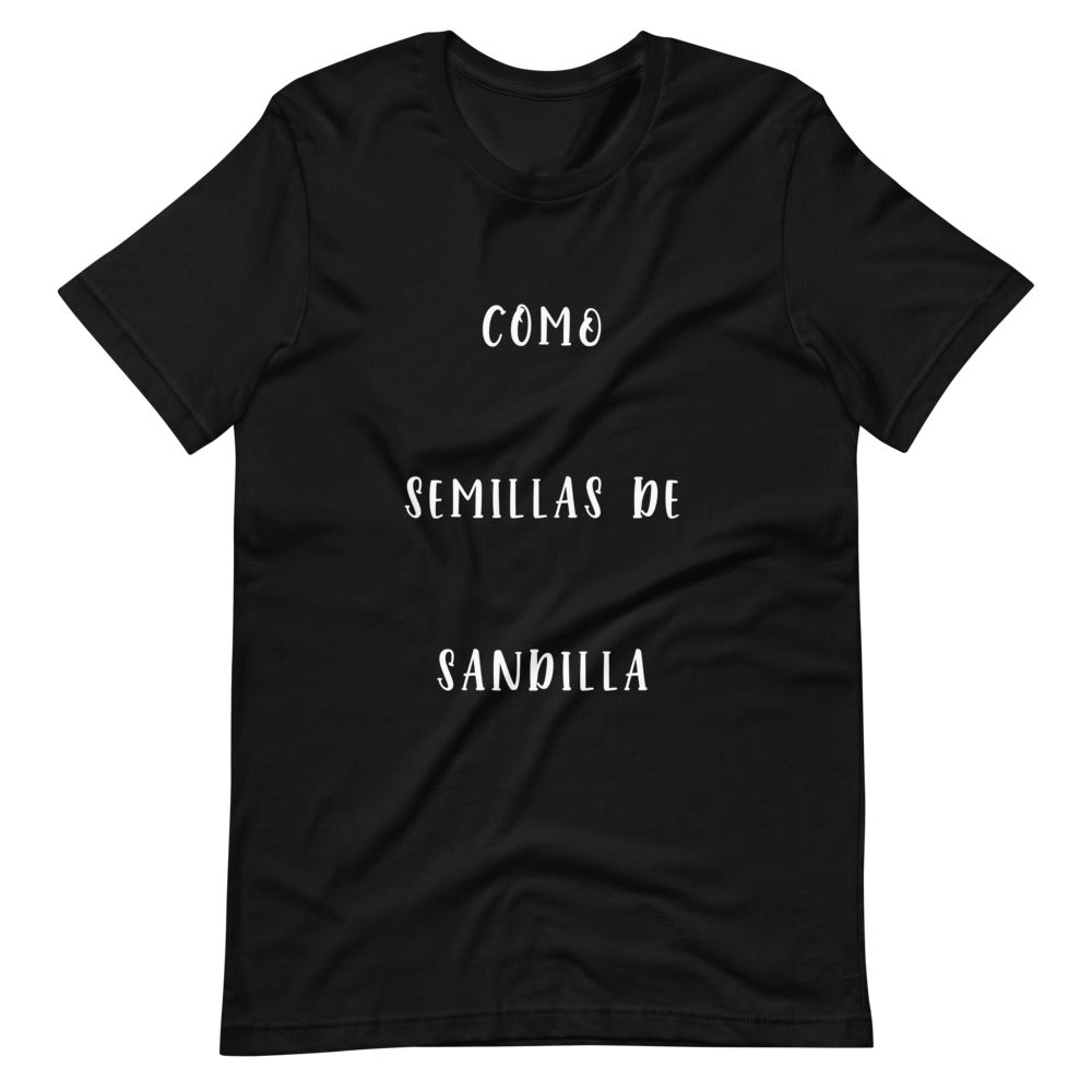 Como Semillas de Sandilla - T-Shirt