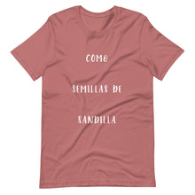 Load image into Gallery viewer, Como Semillas de Sandilla - T-Shirt
